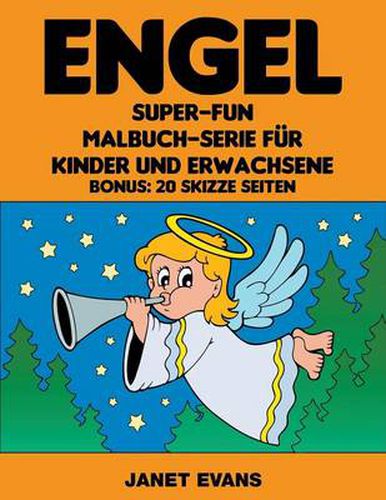 Engel: Super-Fun-Malbuch-Serie fur Kinder und Erwachsene (Bonus: 20 Skizze Seiten)