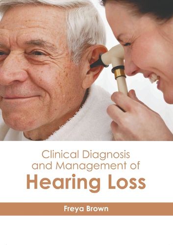 Cover image for Clinical Diagnosis and Management of Hearing Loss