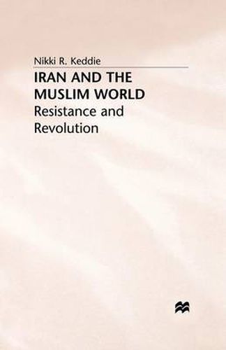 Cover image for Iran and the Muslim World: Resistance and Revolution