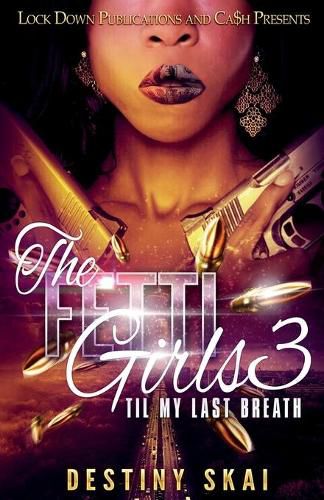 Cover image for The Fetti Girls 3: 'til My Last Breath