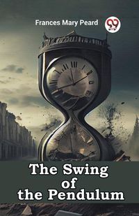 Cover image for The Swing of the Pendulum