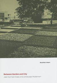 Cover image for Between Garden and City: Jean Canneel-Claes and Landscape Modernism