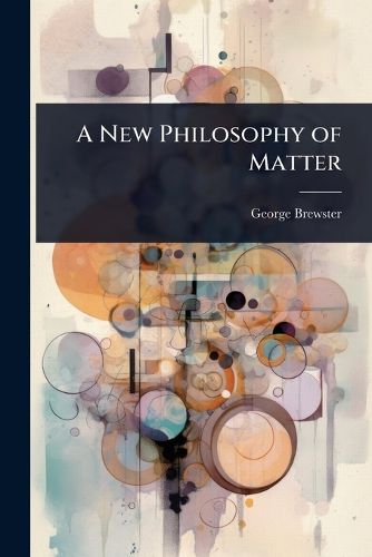 Cover image for A New Philosophy of Matter