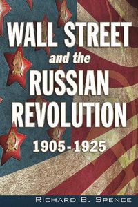 Cover image for Wall Street and the Russian Revolution: 1905-1925
