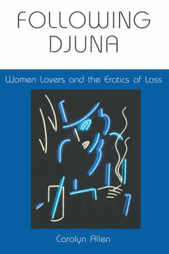 Following Djuna: Women Lovers and the Erotics of Loss