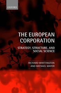 Cover image for The European Corporation: Strategy, Structure and Social Science