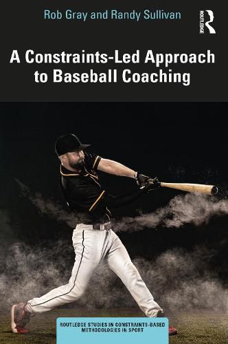 Cover image for A Constraints-Led Approach to Baseball Coaching