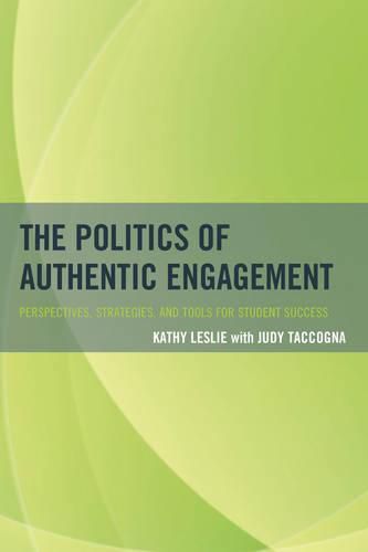 Cover image for The Politics of Authentic Engagement: Perspectives, Strategies, and Tools for Student Success