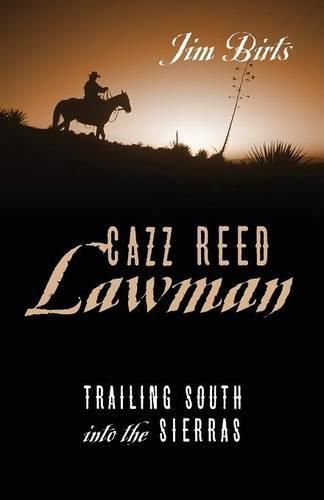 Cover image for Cazz Reed Lawman: Trailing South into the Sierras