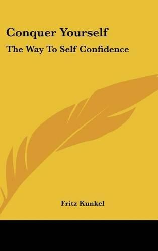 Cover image for Conquer Yourself: The Way to Self Confidence