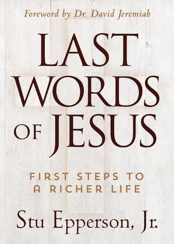 Cover image for The Last Words of Jesus: First Steps to a Richer Life