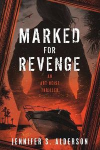 Cover image for Marked for Revenge: An Art Heist Thriller