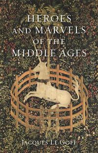 Cover image for Heroes and Marvels of the Middle Ages