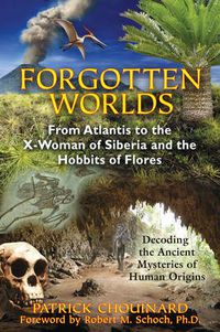 Cover image for Forgotten Worlds: From Atlantis to the X-Woman of Siberia and the Hobbits of Flores
