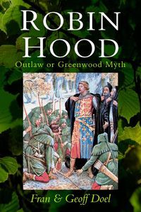 Cover image for Robin Hood: Outlaw or Greenwood Myth