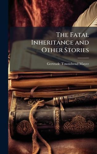 Cover image for The Fatal Inheritance and Other Stories