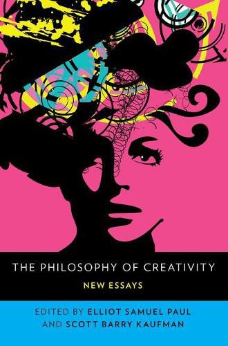 The Philosophy of Creativity: New Essays