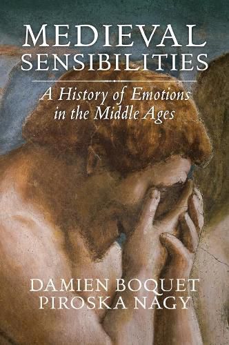 Cover image for Medieval Sensibilities: A History of Emotions in the Middle Ages