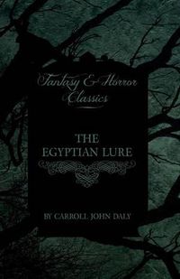 Cover image for The Egyptian Lure (Fantasy and Horror Classics)