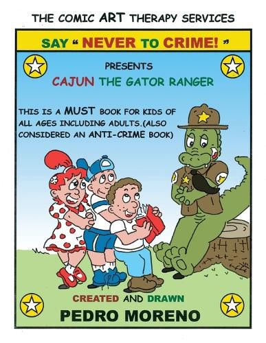 Cover image for Say "Never to Crime!", Presents "Cajun the Gator Ranger"