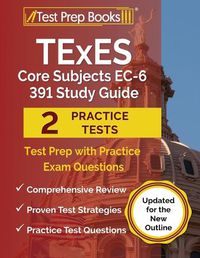 Cover image for TExES Core Subjects EC-6 391 Study Guide: Test Prep with Practice Exam Questions [Updated for the New Outline]