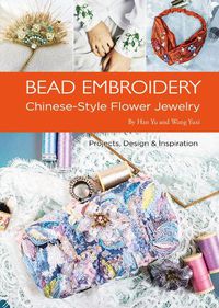 Cover image for Bead Embroidery: Chinese-Style Flower Jewelry