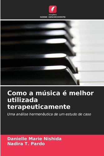 Cover image for Como a musica e melhor utilizada terapeuticamente