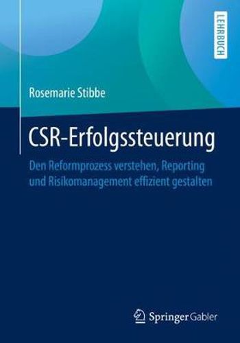 Cover image for Csr-Erfolgssteuerung: Den Reformprozess Verstehen, Reporting Und Risikomanagement Effizient Gestalten