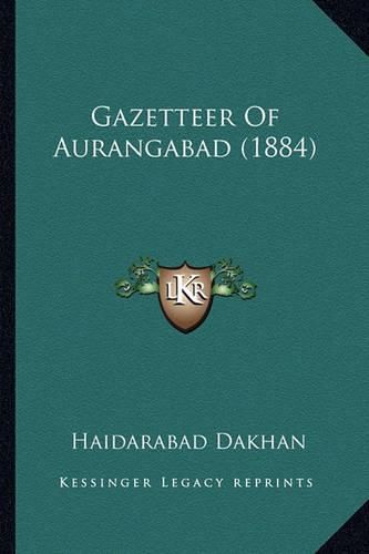 Cover image for Gazetteer of Aurangabad (1884)