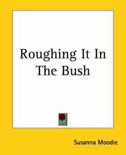 Cover image for Roughing It In The Bush