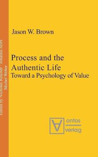 Process and the Authentic Life: Toward a Psychology of Value