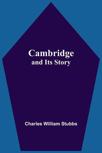 Cambridge And Its Story