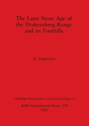 Cover image for The Later Stone Age of the Drakensberg Range and Its Foothills
