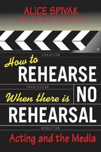 Cover image for How to Rehearse When There Is No Rehearsal: Acting and the Media