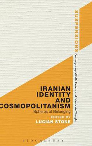 Cover image for Iranian Identity and Cosmopolitanism: Spheres of Belonging