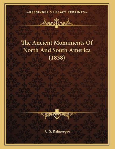 Cover image for The Ancient Monuments of North and South America (1838)