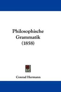 Cover image for Philosophische Grammatik (1858)