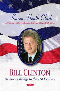 Cover image for Bill Clinton: Americas Bridge to the 21st Century