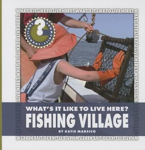 Cover image for What's It Like to Live Here? Fishing Village