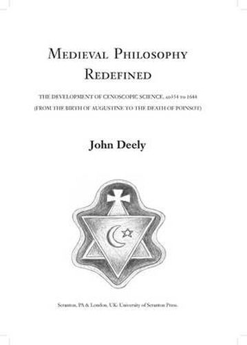 Cover image for Medieval Philosophy Redefined: The Development of Cenoscopic Science, AD354 to 1644