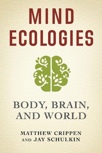 Mind Ecologies: Body, Brain, and World