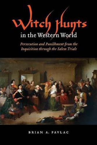 Cover image for Witch Hunts in the Western World: Persecution and Punishment from the Inquisition through the Salem Trials