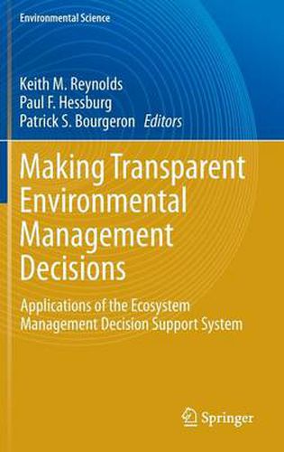 Making Transparent Environmental Management Decisions: Applications of the Ecosystem Management Decision Support System