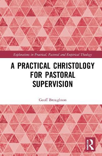 Cover image for A Practical Christology for Pastoral Supervision