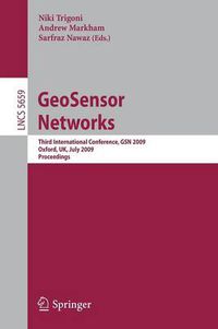 Cover image for GeoSensor Networks: Third International Conference, GSN 2009, Oxford, UK, July 13-14, 2009, Proceedings