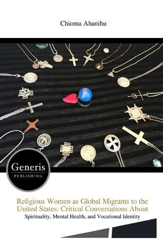 Cover image for Religious Women as Global Migrants to the United States