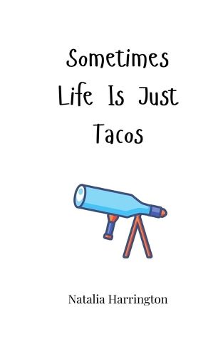 Cover image for Sometimes Life Is Just Tacos