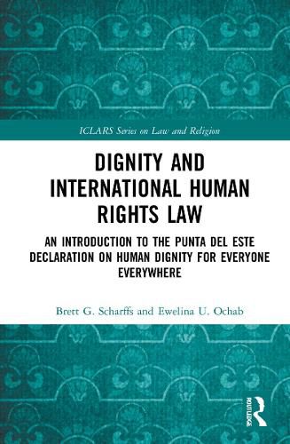 Cover image for Dignity and International Human Rights Law: An Introduction to the Punta del Este Declaration on Human Dignity for Everyone Everywhere