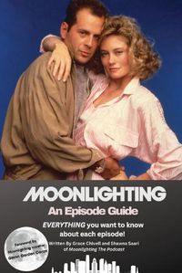 Cover image for Moonlighting An Episode Guide