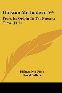 Cover image for Holston Methodism V4: From Its Origin to the Present Time (1912)